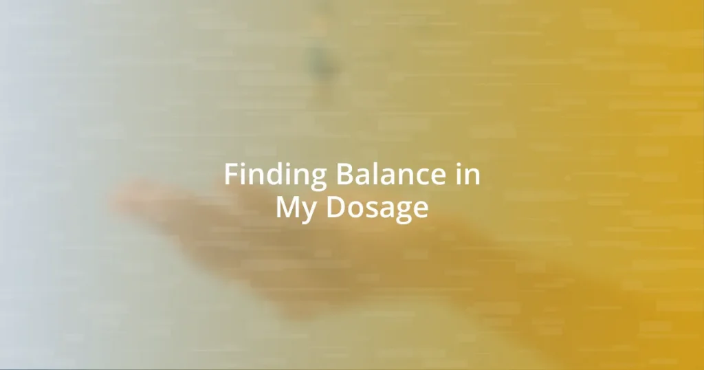 Finding Balance in My Dosage