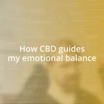 How CBD guides my emotional balance