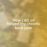 How CBD oil helped my chronic back pain