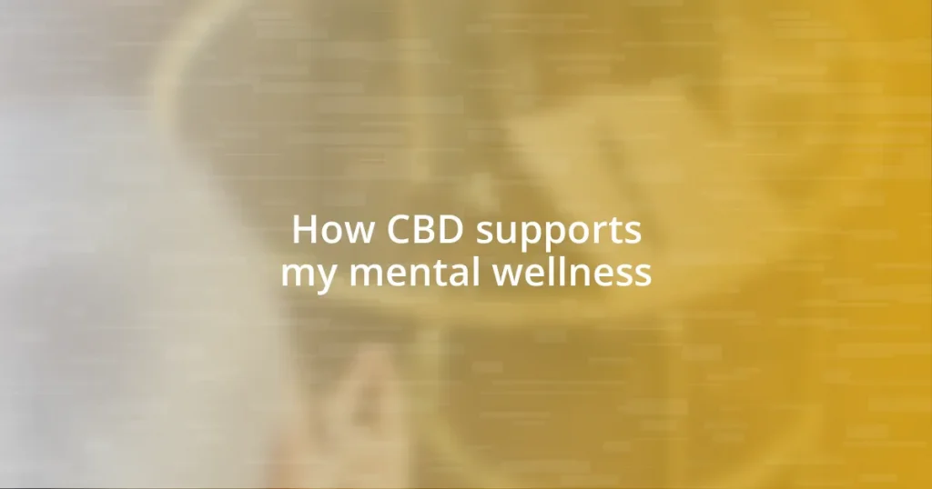 How CBD supports my mental wellness