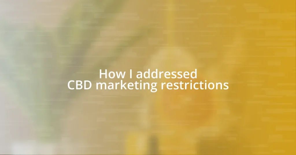 How I addressed CBD marketing restrictions