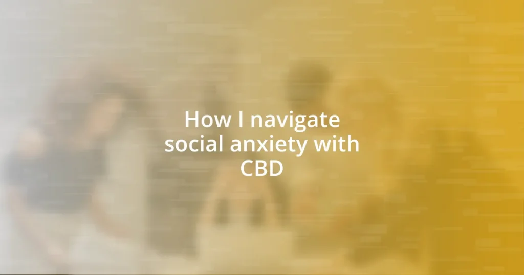 How I navigate social anxiety with CBD