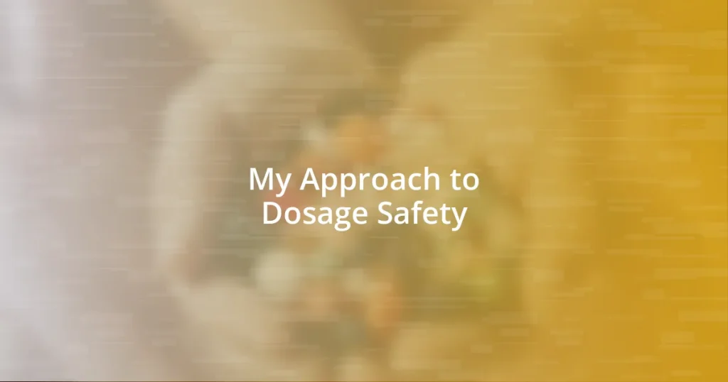 My Approach to Dosage Safety