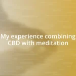 My experience combining CBD with meditation