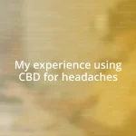 My experience using CBD for headaches