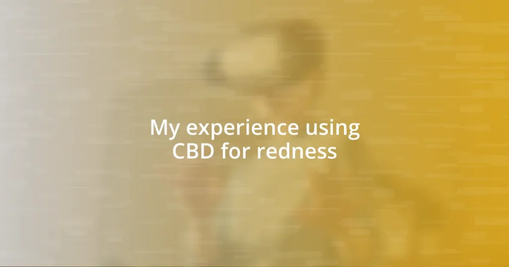 My experience using CBD for redness