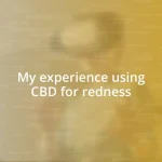 My experience using CBD for redness