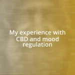 My experience with CBD and mood regulation