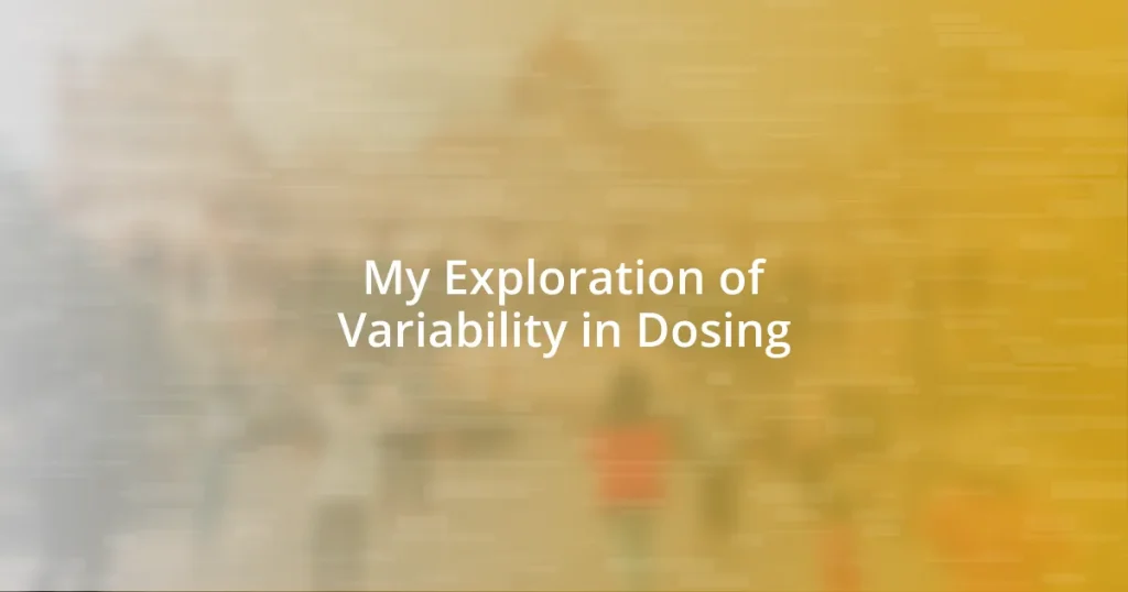 My Exploration of Variability in Dosing