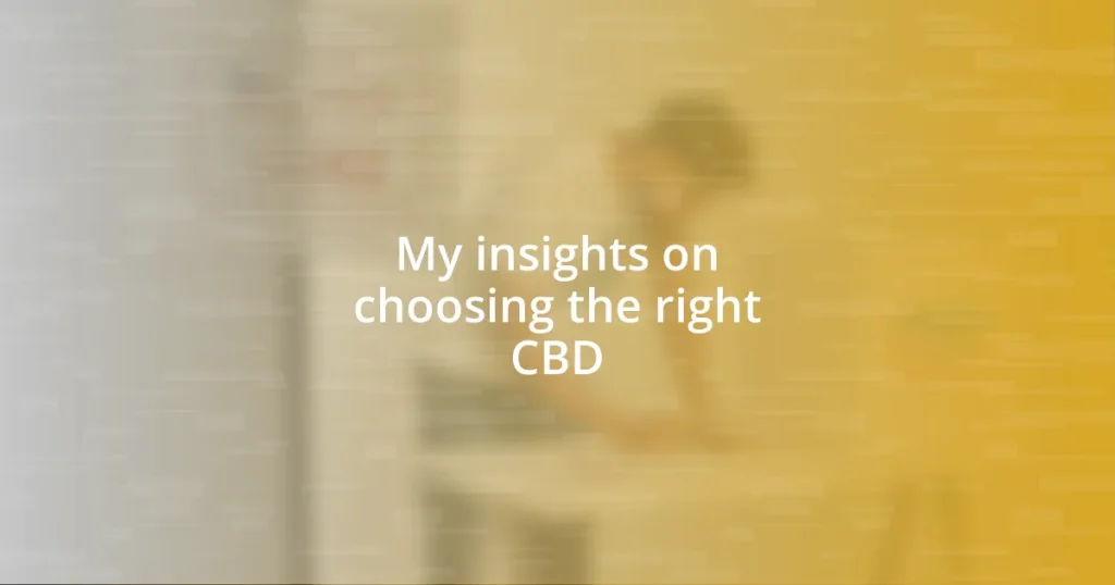 My insights on choosing the right CBD