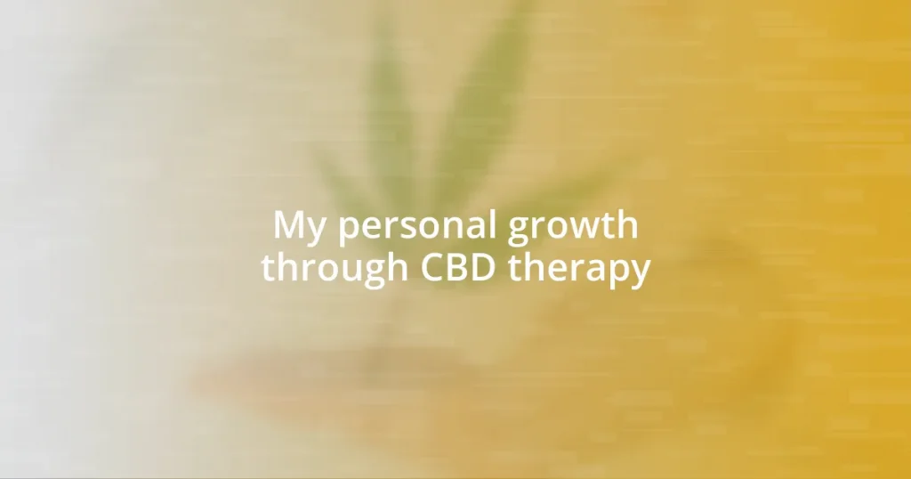 My personal growth through CBD therapy