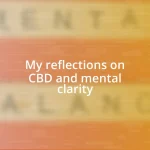 My reflections on CBD and mental clarity