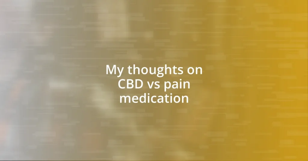 My thoughts on CBD vs pain medication