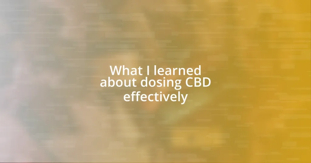 What I learned about dosing CBD effectively