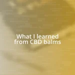 What I learned from CBD balms