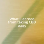 What I learned from taking CBD daily