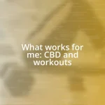 What works for me: CBD and workouts