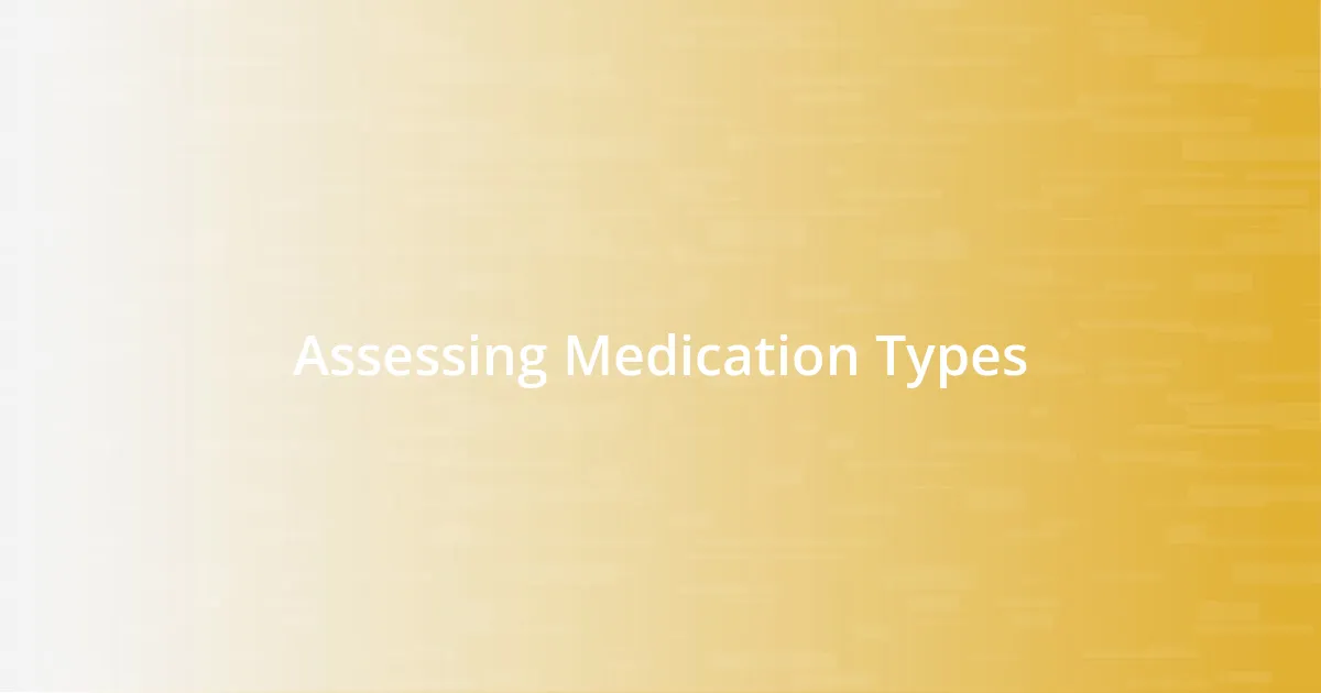 Assessing Medication Types