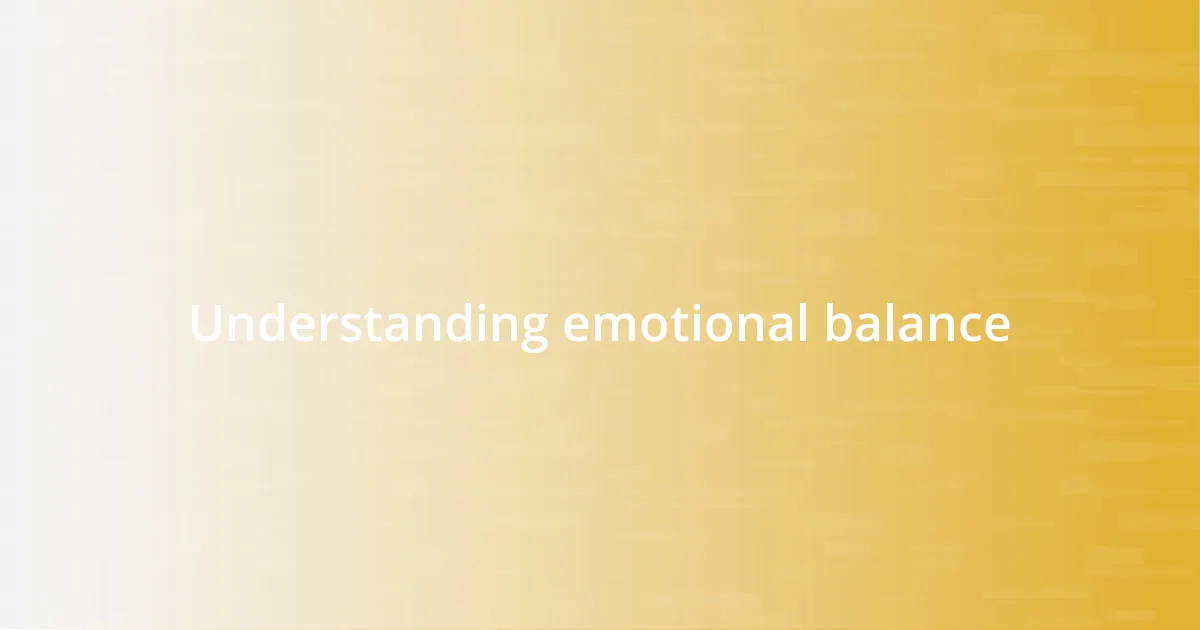 Understanding emotional balance