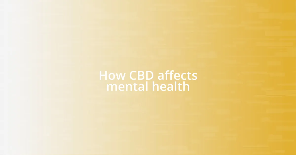 How CBD affects mental health