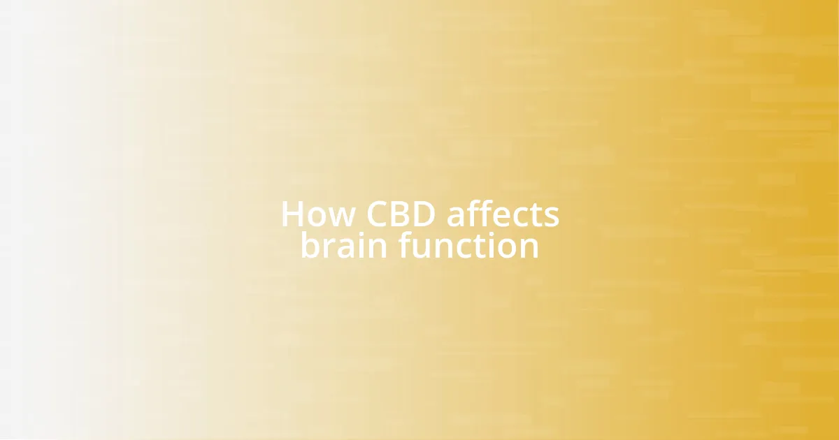 How CBD affects brain function