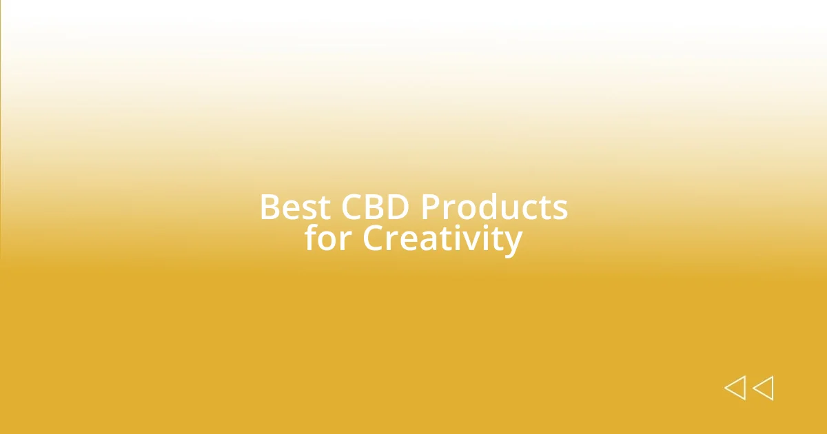 Best CBD Products for Creativity