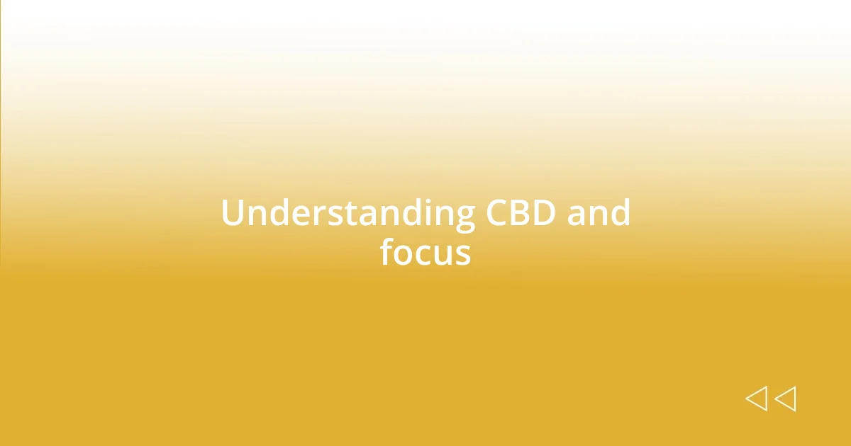 Understanding CBD and focus