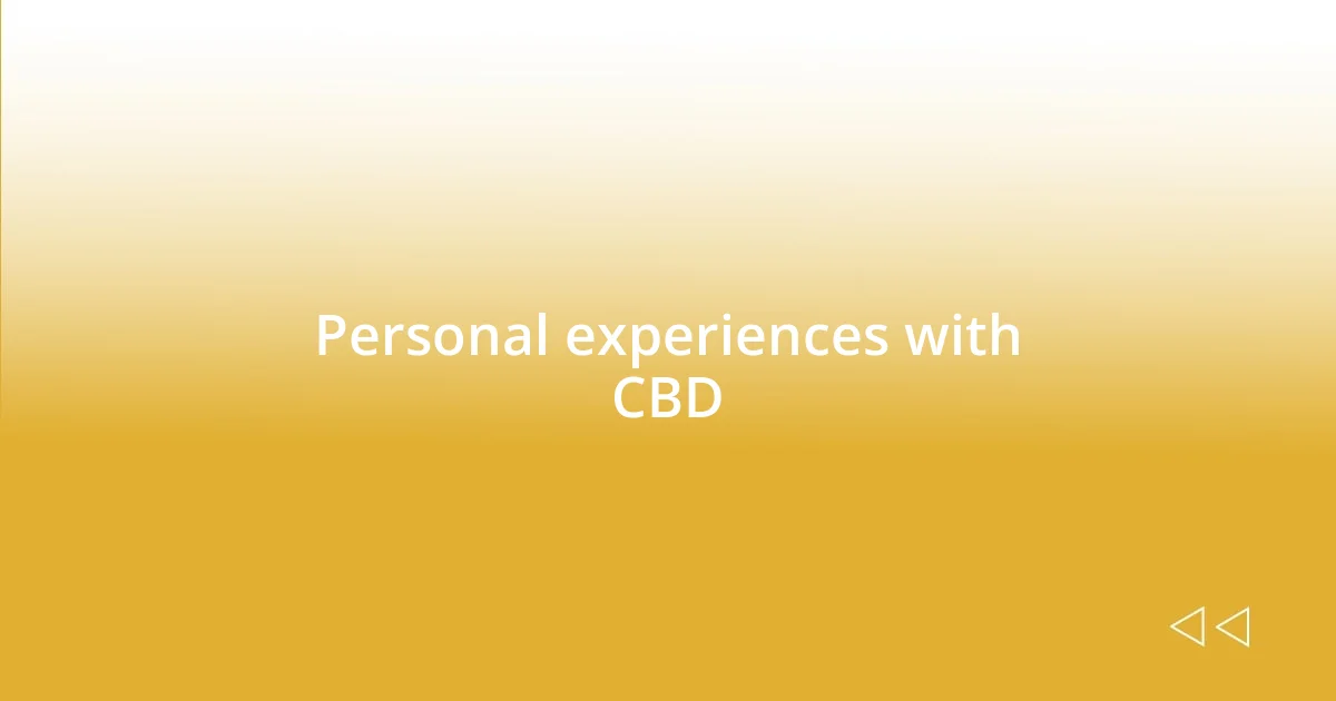 Personal experiences with CBD