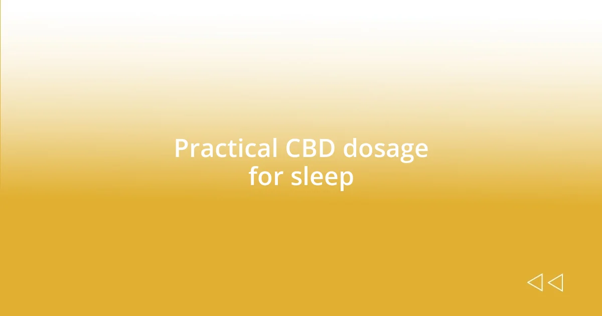 Practical CBD dosage for sleep