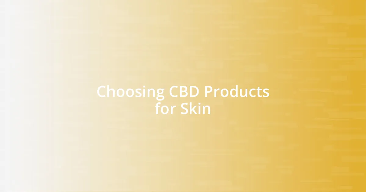 Choosing CBD Products for Skin