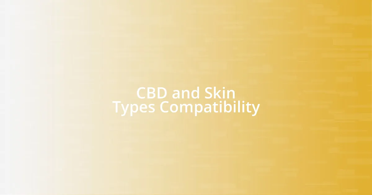 CBD and Skin Types Compatibility