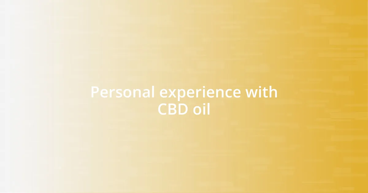 Personal experience with CBD oil