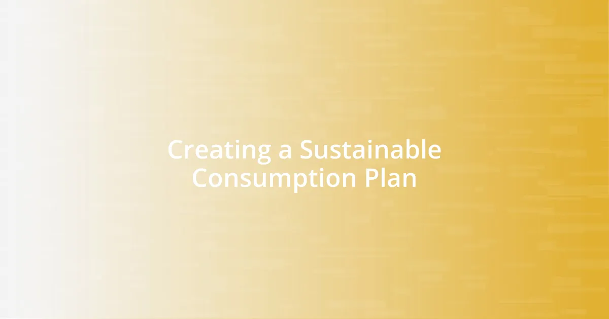 Creating a Sustainable Consumption Plan