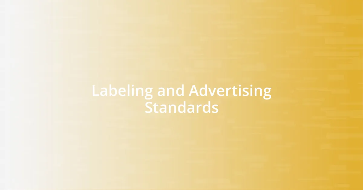 Labeling and Advertising Standards