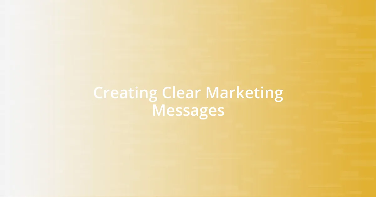 Creating Clear Marketing Messages