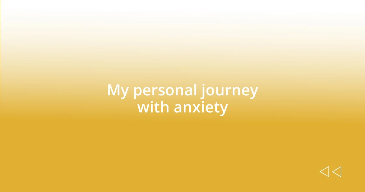 My personal journey with anxiety