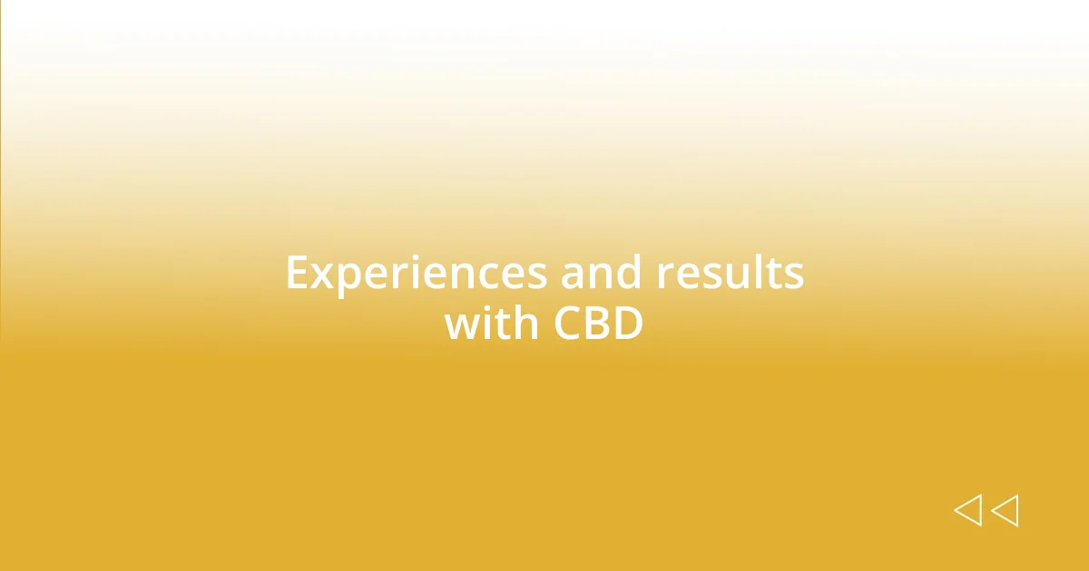 Experiences and results with CBD