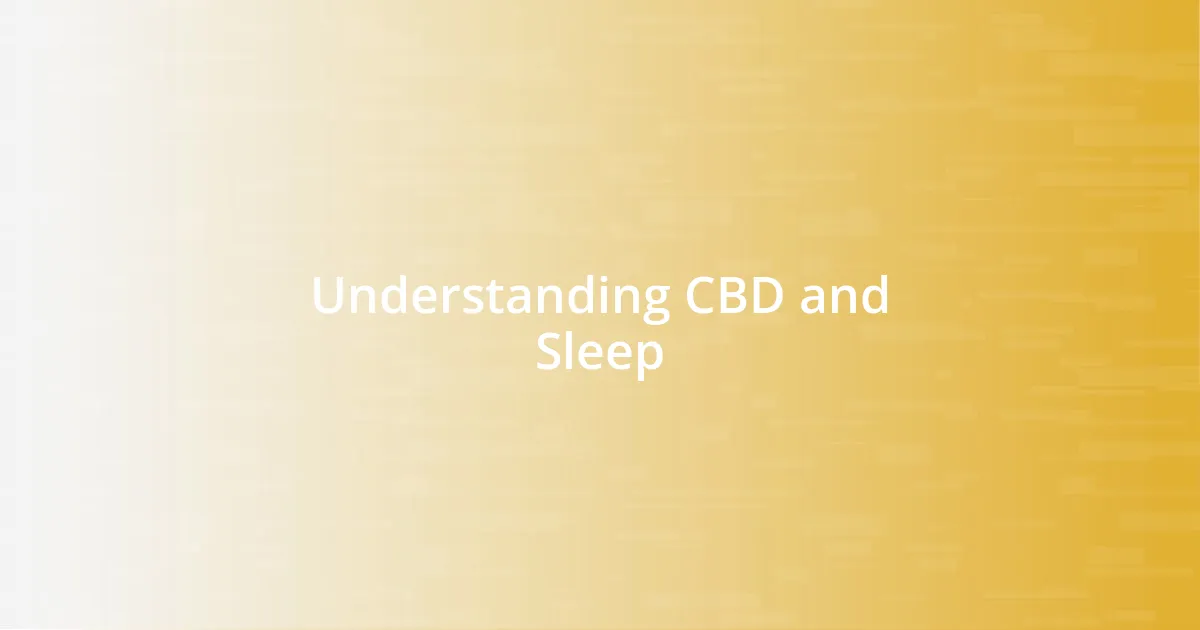 Understanding CBD and Sleep