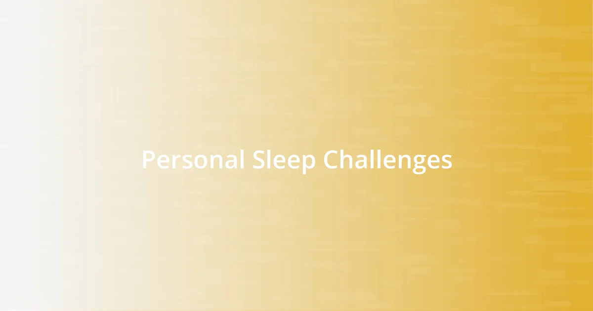 Personal Sleep Challenges