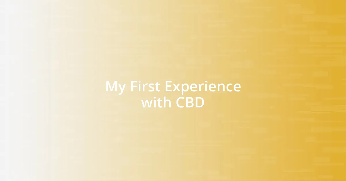 My First Experience with CBD