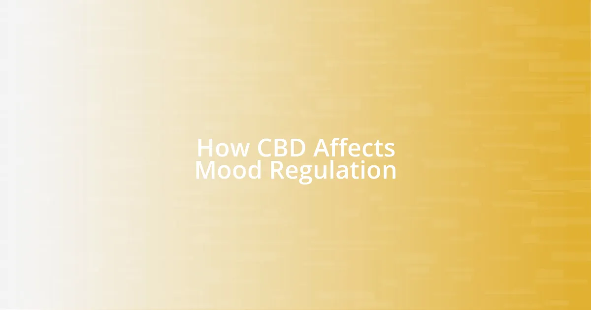 How CBD Affects Mood Regulation