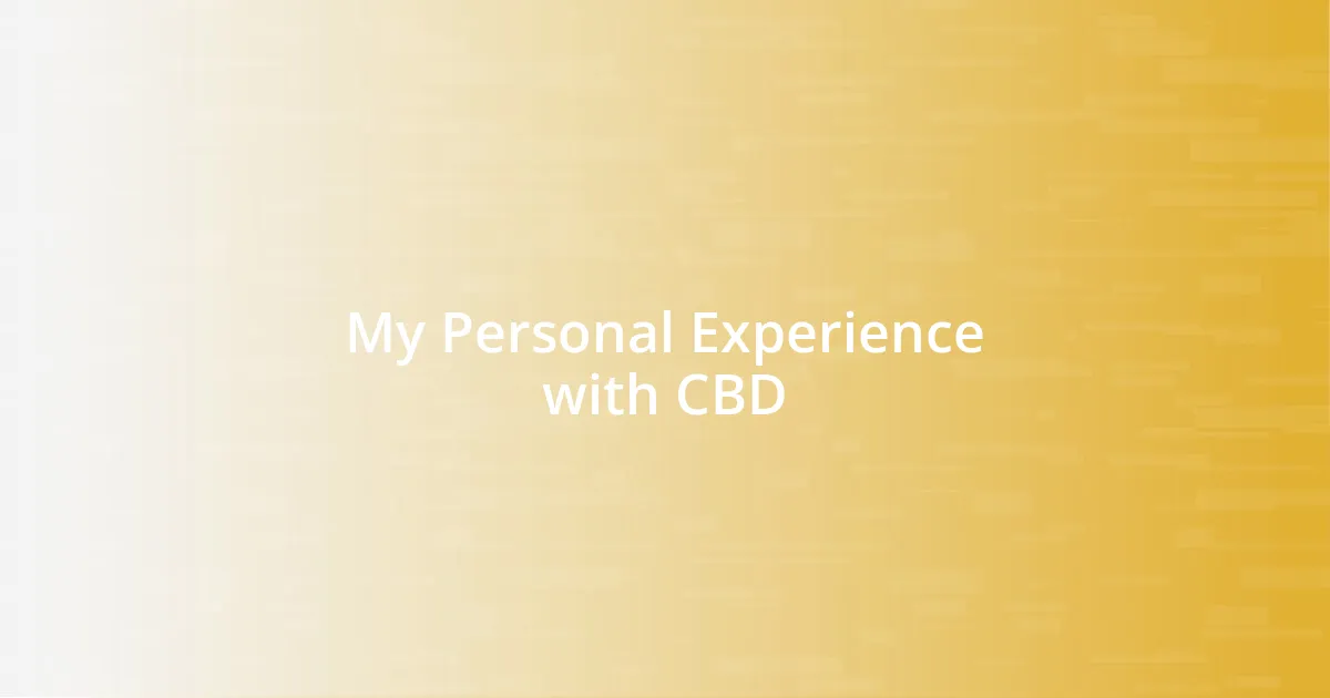 My Personal Experience with CBD