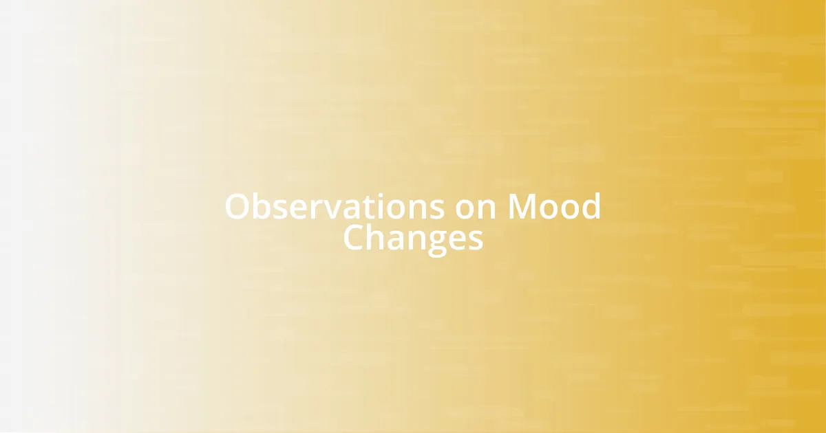 Observations on Mood Changes