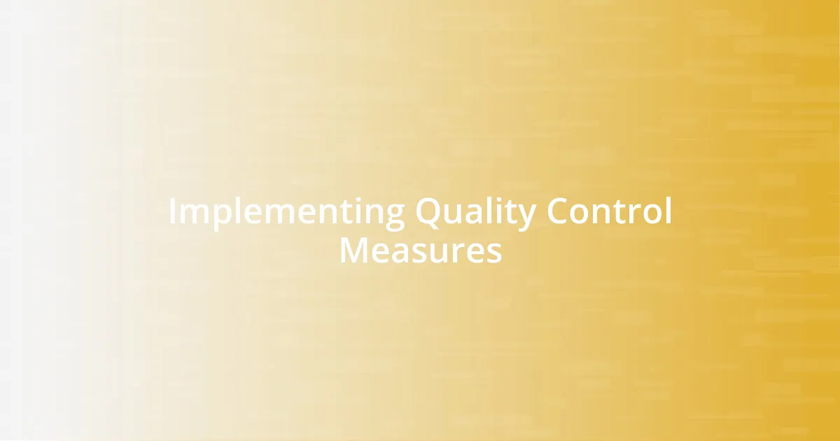 Implementing Quality Control Measures