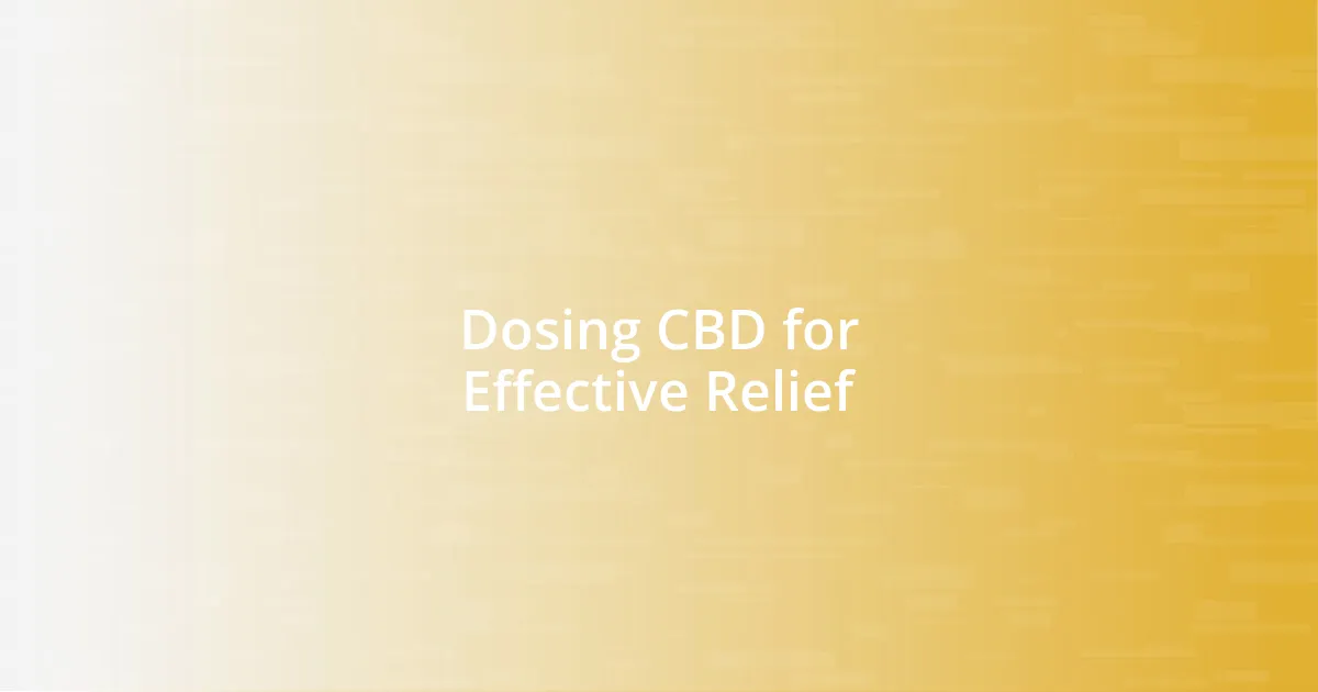 Dosing CBD for Effective Relief