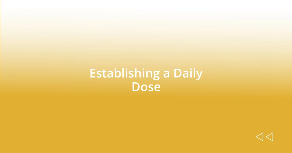 Establishing a Daily Dose