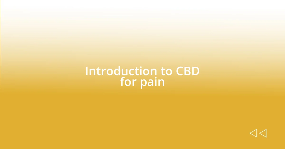 Introduction to CBD for pain