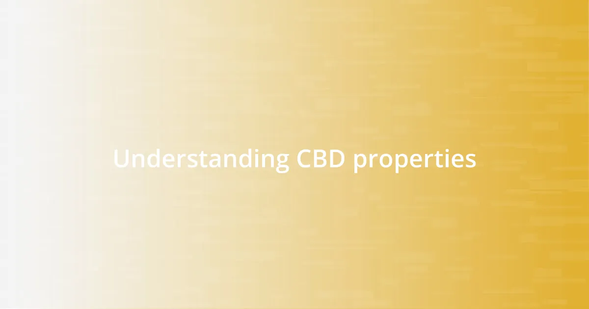 Understanding CBD properties