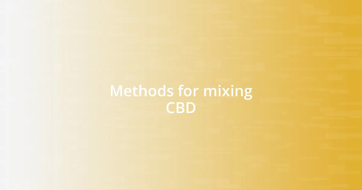 Methods for mixing CBD