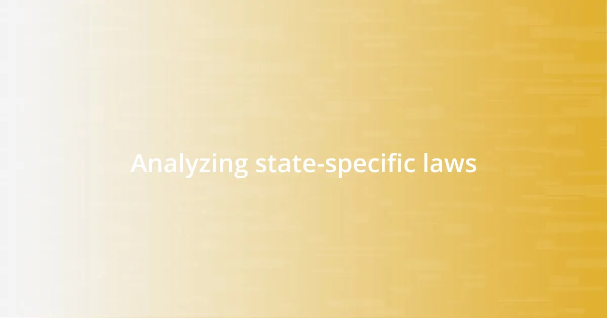 Analyzing state-specific laws